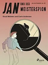 E-Book (epub) Jan und der Meisterspion von Carlo Andersen, Knud Meister
