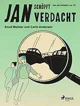 E-Book (epub) Jan schöpft Verdacht von Carlo Andersen, Knud Meister