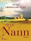 E-Book (epub) Die Nann von Anna Croissant-Rust