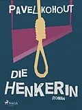 E-Book (epub) Die Henkerin von Pavel Kohout