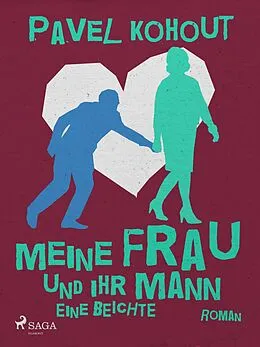E-Book (epub) Meine Frau und ihr Mann. Eine Beichte von Pavel Kohout