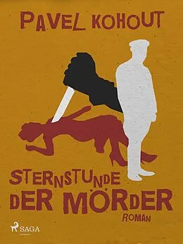 E-Book (epub) Sternstunde der Mörder von Pavel Kohout