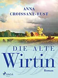 E-Book (epub) Die alte Wirtin von Anna Croissant-Rust