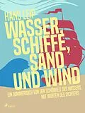 E-Book (epub) Wasser, Schiffe, Sand und Wind von Hans Leip
