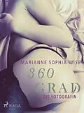E-Book (epub) 360 Grad - Die Fotografin (Erotische Geschichten, Band 9) von Marianne Sophia Wise