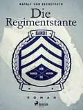 E-Book (epub) Die Regimentstante - Band 1 von Nataly Von Eschstruth