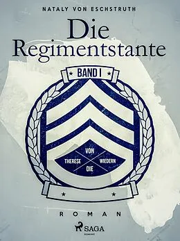 E-Book (epub) Die Regimentstante - Band 1 von Nataly Von Eschstruth