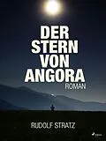 E-Book (epub) Der Stern von Angora von Rudolf Stratz