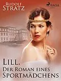 E-Book (epub) Lill. Der Roman eines Sportmädchens von Rudolf Stratz