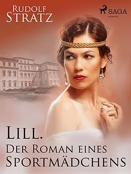 E-Book (epub) Lill. Der Roman eines Sportmädchens von Rudolf Stratz