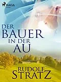 E-Book (epub) Der Bauer in der Au von Rudolf Stratz