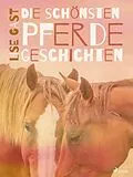 E-Book (epub) Die schönsten Pferdegeschichten von Lise Gast