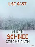E-Book (epub) In den Schnee geschrieben von Lise Gast