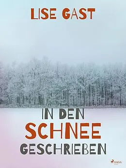 E-Book (epub) In den Schnee geschrieben von Lise Gast