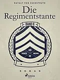E-Book (epub) Die Regimentstante - Band II von Nataly Von Eschstruth