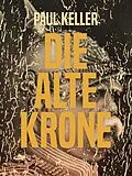 E-Book (epub) Die alte Krone von Paul Keller
