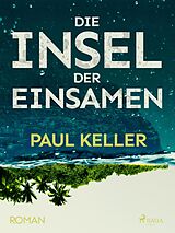 E-Book (epub) Die Insel der Einsamen von Paul Keller
