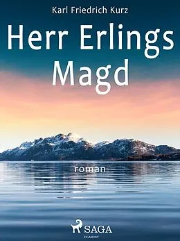 E-Book (epub) Herr Erlings Magd von Karl Friedrich Kurz