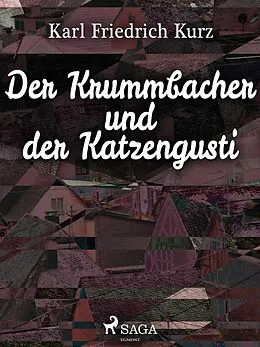 E-Book (epub) Der Krummbacher und der Katzengusti von Karl Friedrich Kurz