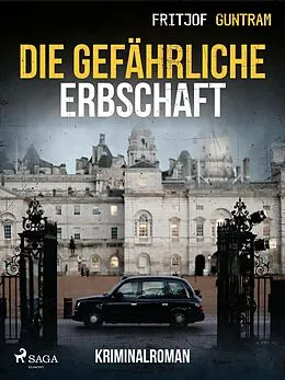 E-Book (epub) Die gefährliche Erbschaft von Fritjof Guntram