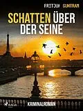 E-Book (epub) Schatten über der Seine - Kriminalroman von Fritjof Guntram