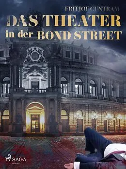 E-Book (epub) Das Theater in der Bond Street von Fritjof Guntram