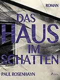 E-Book (epub) Das Haus im Schatten von Paul Rosenhayn