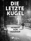 E-Book (epub) Die letzte Kugel von Herbert von Hoerner