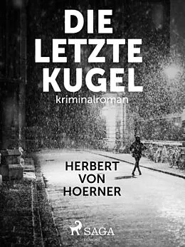 E-Book (epub) Die letzte Kugel von Herbert von Hoerner