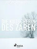 E-Book (epub) Die Kutscherin des Zaren von Herbert von Hoerner