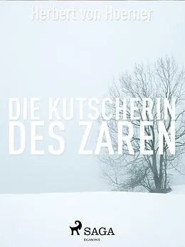 E-Book (epub) Die Kutscherin des Zaren von Herbert von Hoerner