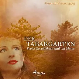 E-Book (epub) Der Tabakgarten - Sechs Geschichten und ein Motto von Gertrud Fussenegger