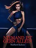 E-Book (epub) Niemand ist gern allein von Norbert Kalusa