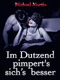 E-Book (epub) Im Dutzend pimpert s sich s besser von Michael Martin
