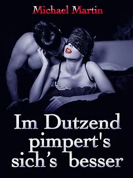 E-Book (epub) Im Dutzend pimpert s sich s besser von Michael Martin