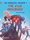 E-Book (epub) The Magical Falcon 1 - The Mad Sorceress von Peter Gotthardt