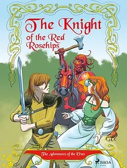 E-Book (epub) The Adventures of the Elves 1 - The Knight of the Red Rosehips von Peter Gotthardt