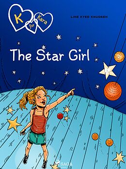 E-Book (epub) K for Kara 10 - The Star Girl von Line Kyed Knudsen