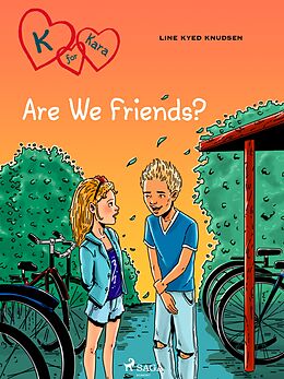 E-Book (epub) K for Kara 11 - Are We Friends? von Line Kyed Knudsen