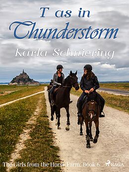 E-Book (epub) The Girls from the Horse Farm 6 - T as in Thunderstorm von Karla Schniering