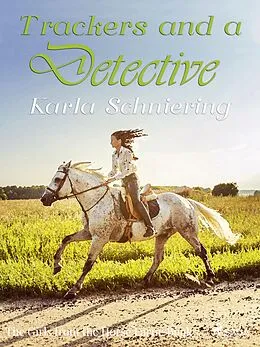 E-Book (epub) The Girls from the Horse Farm 7 - Trackers and a Detective von Karla Schniering