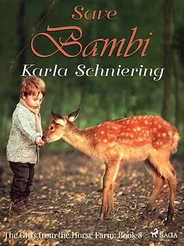 E-Book (epub) The Girls from the Horse Farm 8: Save Bambi von Karla Schniering