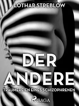 E-Book (epub) Der Andere - Träumereien eines Schizophrenen von Lothar Streblow