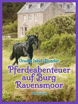 E-Book (epub) Pferdeabenteuer auf Burg Ravensmoor von Ursula Isbel-Dotzler