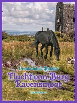 E-Book (epub) Flucht von Burg Ravensmoor von Ursula Isbel-Dotzler
