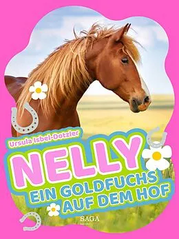 E-Book (epub) Nelly - Ein Goldfuchs auf dem Hof von Ursula Isbel-Dotzler