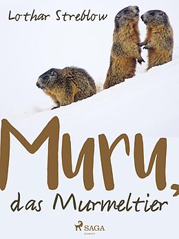 E-Book (epub) Murru, das Murmeltier von Lothar Streblow