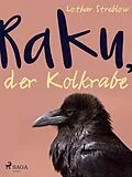 E-Book (epub) Raku, der Kolkrabe von Lothar Streblow