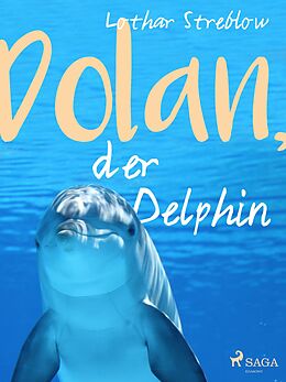 E-Book (epub) Dolan, der Delphin von Lothar Streblow