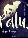 E-Book (epub) Palu, der Panda von Lothar Streblow